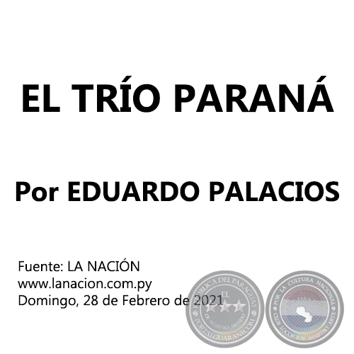 EL TRÍO PARANÁ - LA RADIO: EL GRAN PEDESTAL DE LOS ARTISTAS - Por EDUARDO PALACIOS - Domingo, 28 de Febrero de 2021